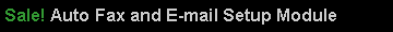 Text Box: Sale! Auto Fax and E-mail Setup Module