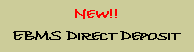 Text Box: New!!  
EBMS Direct Deposit
