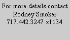 Text Box: For more details contact Rodney Smoker
717.442.3247 x1134
